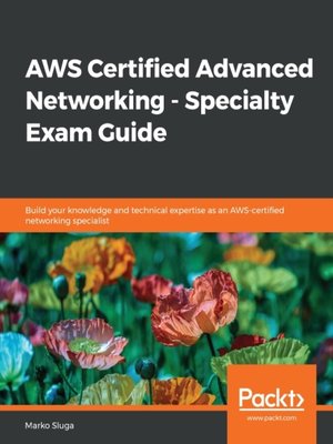 cover image of AWS Certified Advanced Networking--Specialty Exam Guide